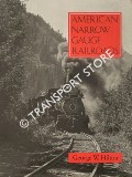 American Narrow Gauge Railroads  by HILTON, George W. 